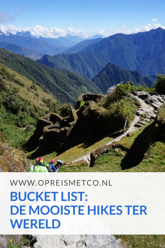 De 13 mooiste hikes ter wereld | Bucket list | Reisinspiratie Bucket list wandelingen - de mooiste hikes ter wereld